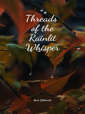 cover image of Threads of the Rainlit Whisper